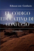 El Código Educativo de Confucio B087LG8R5S Book Cover