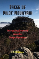 Faces of Pilot Mountain: Intriguing Journey into the Deep Mysteries 1890586811 Book Cover