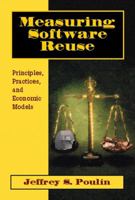 Measuring Software Reuse: Principles, Practices, and Economic Models 0201634139 Book Cover