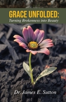 Grace Unfolded: Turning Brokenness into Beauty B0F4V6KVTC Book Cover