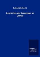 Geschichte Der Kreuzz GE Im Umriss 384601107X Book Cover