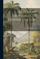 Les Plantes Tropicales De Grande Culture; Volume 1 1021912670 Book Cover