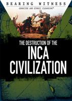 The Destruction of the Inca Civilization 1508178690 Book Cover