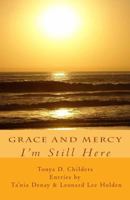 Grace and Mercy: I'm Still Here 1494330733 Book Cover