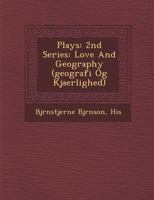Plays: 2nd Series: Love And Geography 1249975816 Book Cover