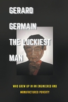 The Luckiest Man 164584000X Book Cover