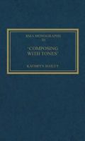 'Composing With Tones: A Musical Analysis of Schoenberg's Op.23 Pieces for Piano (Royal Musical Association Monographs, 10) (Royal Musical Association Monographs, 10) 0947854096 Book Cover