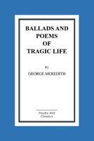 Ballads and Poems of Tragic Life 1516867556 Book Cover