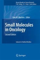 Recent Results in Cancer Research, Volume 184: Small Molecules in Oncology 3642544894 Book Cover