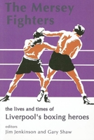 The Mersey Fighters/Liverpool's All-Time 1903854334 Book Cover