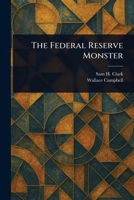 The Federal Reserve Monster 1023443953 Book Cover