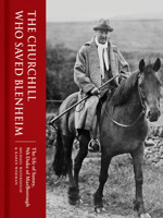 The Churchill Who Saved Blenheim: The Life of Sunny, 9th Duke of Marlborough 1912690225 Book Cover