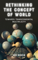Rethinking the Concept of World: Towards Transcendental Multiplicity 1399502905 Book Cover