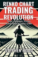 RENKO CHART TRADING REVOLUTION - Theory, Techniques, Strategy & Automation for Today's Trader 1068407026 Book Cover