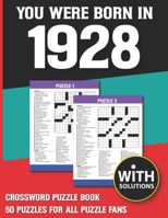 You Were Born In 1928: Crossword Puzzle Book: Crossword Puzzle Book For Adults & Seniors With Solution B093B7T1G9 Book Cover