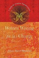 Women Writing for (a) Change: A Guide for Creative Transformation 1933495189 Book Cover