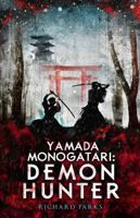 Yamada Monogatari: Demon Hunter 1607013835 Book Cover