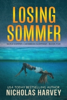 Losing Sommer (Nora Sommer Caribbean Suspense) 1959627201 Book Cover