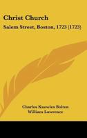 Christ Church: Salem Street, Boston, 1723 1015069428 Book Cover