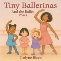 Tiny Ballerinas and the Ballet Poses 1805582828 Book Cover
