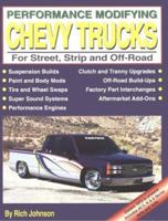 Performance Modifying Chevy Trucks: For Street, Strip and Off-Road (S-a Design) 188408916X Book Cover