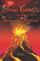 Drake Fannings and the Symphony of Destruction (The Creation Universe) B0FFMPZM2Y Book Cover