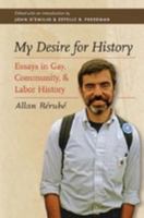 My Desire for History: Essays in Gay, Community, and Labor History 146960311X Book Cover
