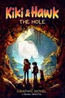 Kiki & Hawk: The Hole (Book #1) Otherworld Adventure book for Boys and Girls ages 8 and up B0C4X2XZ1R Book Cover