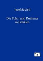 Die Polen Und Ruthener in Galizien 3368441329 Book Cover