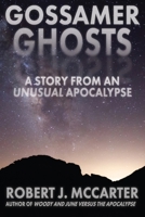 Gossamer Ghosts: A Story from an Unusual Apocalypse 1941153771 Book Cover