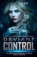 Deviant Control: A dark Omegaverse science fiction romance B08GLWD189 Book Cover