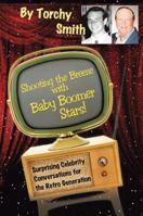 Shooting the Breeze with Baby Boomer Stars!: Surprising Celebrity Conversations for the Retro Generation 1480867853 Book Cover