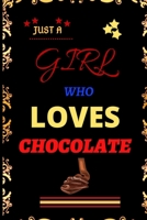 just a girl who love chocolate: chocolate lover not book B0849X31KG Book Cover