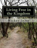 Living Free in the Kingdom 172499140X Book Cover
