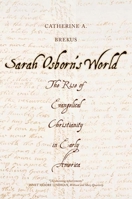 Sarah Osborn's World: The Rise of Evangelical Christianity in Early America 0300182902 Book Cover