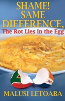 Shame! Same Difference, the Rot Lies in the Egg B0GS1W7T64 Book Cover