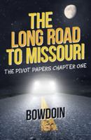 The Long Road to Missouri: The Pivot Papers Chapter One 1491789611 Book Cover