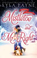 Mistletoe and Mr. Right: Two Stories of Holiday Romance 1619639270 Book Cover