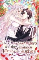 Obsessed Hero and the Villainous Family's Daughter : Volume IV (Light Novel) 1959742647 Book Cover