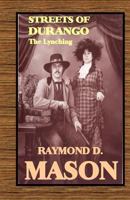 Streets of Durango: The Lynching 1453713514 Book Cover