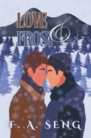 Love & Frost: An MM, Friends-Lovers, Small Town Romance B0DK37KW8K Book Cover