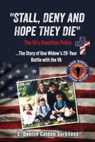 "Stall, Deny and Hope They Die": - The VA's Unwritten Policy B0F96Z4BKV Book Cover