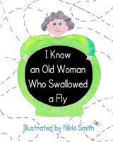 I Know an Old Woman Who Swallowed a Fly 1440487219 Book Cover