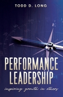 Performance Leadership: inspiring growth in others 1087887461 Book Cover