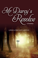Mr Darcy's Resolve: A Pride & Prejudice Variation B0947RNXVS Book Cover