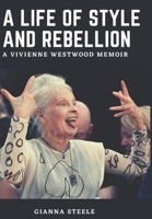 A Life of Style and Rebellion: A Vivienne Westwood Memoir B0BRDGLNYN Book Cover