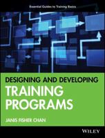 Designing and Developing Training Programs: Pfeiffer Essential Guides to Training Basics 0470404698 Book Cover