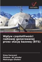 Wplyw czestotliwosci radiowej generowanej przez stacje bazowa (BTS) (Polish Edition) 6209806678 Book Cover