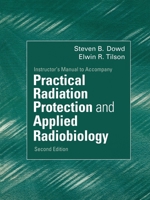 Instructor's Manual to Accompany Practical Radiation Protection and Applied Radiobiology 2nd Edition 072167660X Book Cover