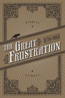 The Great Frustration 1593764162 Book Cover